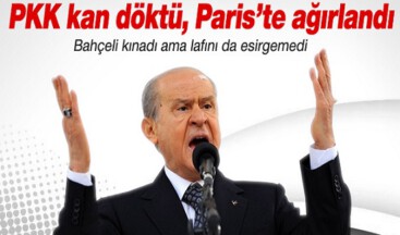 Bahçeli: PKK Cudi’de kan döktü, Paris’te ağırlandı