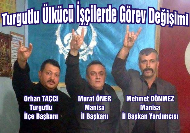 Turgutlu Ülkücü İşçilerde Görev Değişimi
