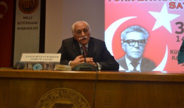 TÜRK OCAKLARI, ARİF NİHAT ASYA’YI YAVUZ BÜLENT BAKİLER KONFERANSIYLA ANDI