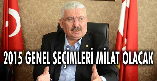 2015 genel seçimleri milat olacak
