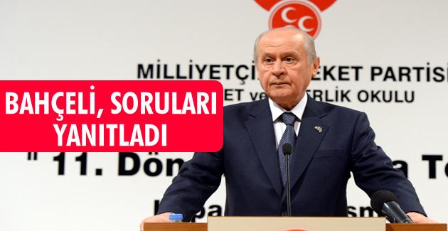Bahçeli, soruları yanıtladı