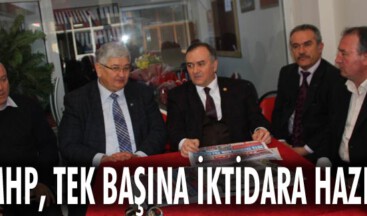 MHP, tek başına iktidara hazır
