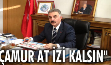 “Çamur at izi kalsın”
