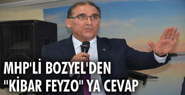 MHP’li Bozyel’den “Kibar Feyzo” ya cevap