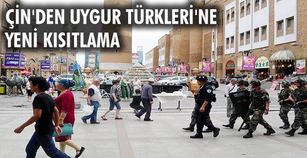 ÇİN’DEN UYGUR TÜRKLERİ’NE YENİ KISITLAMA