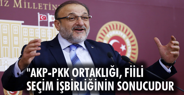 “AKP-PKK ortaklığı, fiili seçim işbirliğinin sonucudur