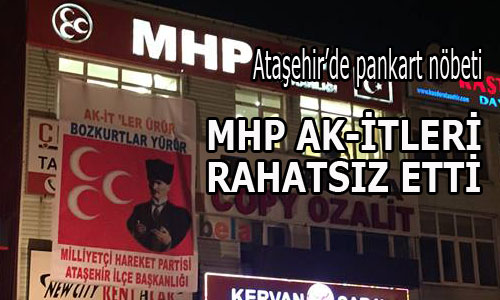 MHP pankartı yine rahatsız etti: Ataşehir’de pankart nöbeti