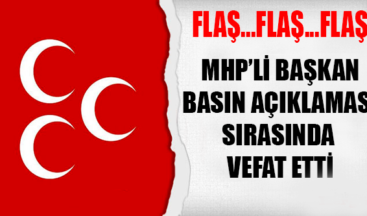 MHP’li Başkan Basın Açıklaması Sırasında Vefat Etti