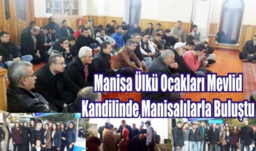 Manisa Ülkü Ocakları Mevlid Kandilinde Manisalılarla Buluştu