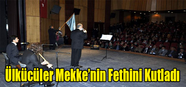 Ülkücüler Mekke’nin fethini kutladı