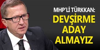 Lütfü Türkkan: Devşirme Aday Almayız