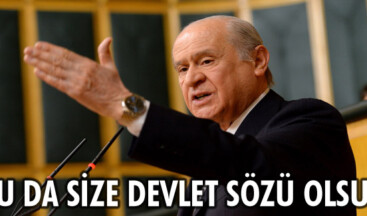 BU DA SİZE DEVLET SÖZÜ OLSUN