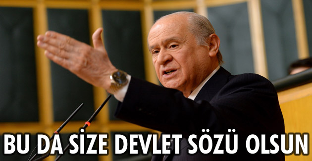 BU DA SİZE DEVLET SÖZÜ OLSUN