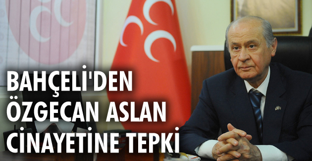 MHP Lideri Bahçeli’den Özgecan açıklaması