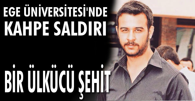 Ege Üniversitesi’nde kahpe saldırı