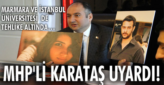 Marmara ve İstanbul Üniversitesi de tehlike altında…
