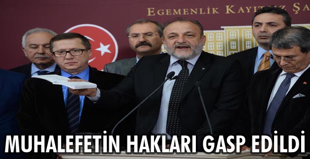 Oktay Vural: Muhalefetin hakları gasp edildi