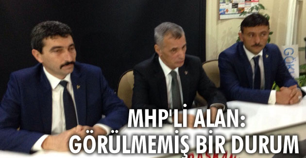 MHP’Lİ ALAN: GÖRÜLMEMİŞ BİR DURUM