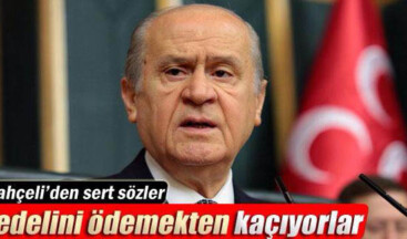 Bahçeli: ‘Bedelini ödemekten kaçıyorlar’