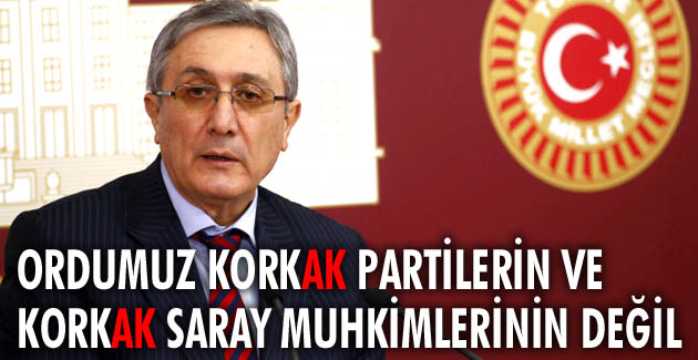 Ordumuz KorkAK Partilerin ve KorkAK Saray muhkimlerinin değil