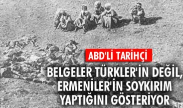 Belgeler Türkler’in değil, Ermeniler’in soykırım yaptığını gösteriyor