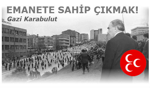 EMANETE SAHİP ÇIKMAK!