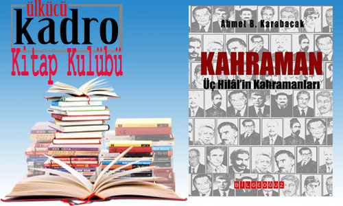 Kahraman “Üç Hilâl’in Kahramanları”