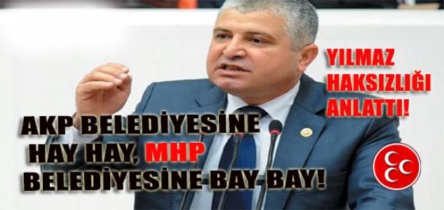 MHP’li Yılmaz: Partizanca hareket ediyorlar