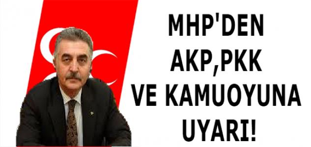 MHP’DEN AKP, PKK VE KAMUOYUNA UYARI!