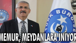 Memur, İş Güvencesi için meydanlara iniyor