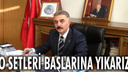 O setleri başlarına yıkarız
