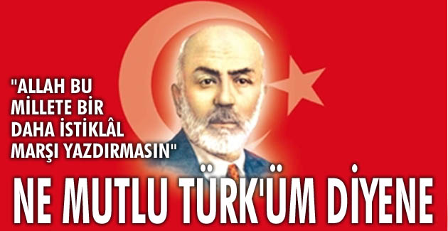 12 Mart İstiklal Marşı’nın Kabülü ve Mehmet Akif Ersoy’u anma günü