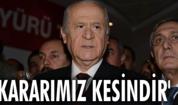 KARARIMIZ KESİNDİR