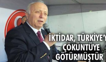 İktidar, Türkiye’yi çöküntüye götürmüştür