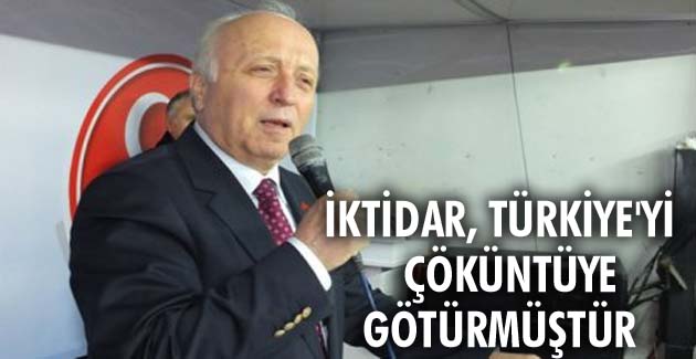 İktidar, Türkiye’yi çöküntüye götürmüştür