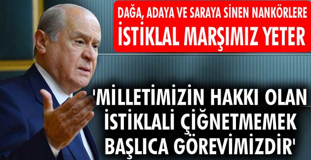 ‘Milletimizin hakkı olan istiklali çiğnetmemek başlıca görevimizdir’