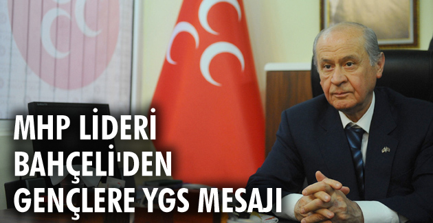 Bahçeli’den gençlere YGS mesajı