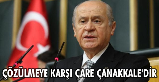 Bahçeli: Çözülmeye karşı çare Çanakkale’dir