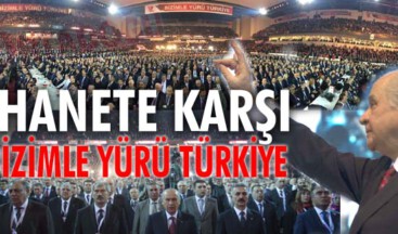 İHANETE KARŞI “BİZİMLE YÜRÜ TÜRKİYE”