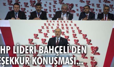 MHP Lideri Bahçeli’den teşekkür konuşması