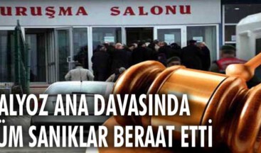 Balyoz ana davasında tüm sanıklar beraat etti