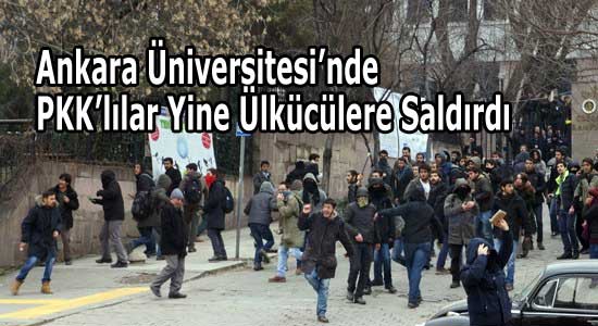 PKK’lılar yine Ülkücü öğrencilere saldırdı