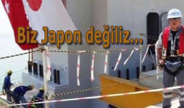 Biz Japon değiliz…