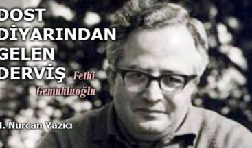 DOST DİYARINDAN GELEN DERVİŞ