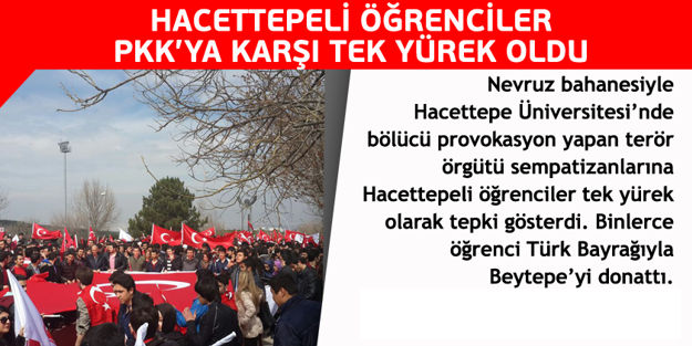 HACETTEPELİ ÖĞRENCİLER PKK’YA KARŞI TEK YÜREK OLDU
