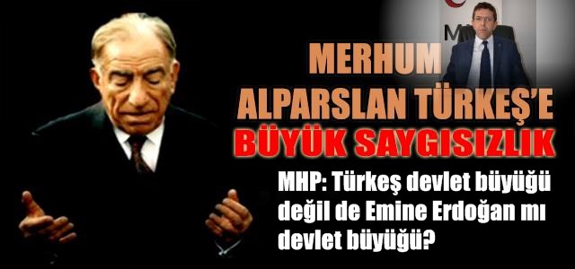 MHP İL BAŞKANI: EMİNE ERDOĞAN DEVLET BÜYÜĞÜ MÜDÜR?