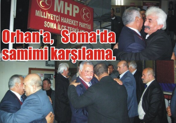 Orhan’a, Soma’da samimi karşılama