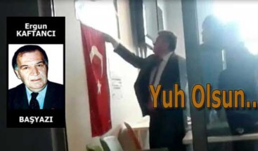 Yuh olsun…