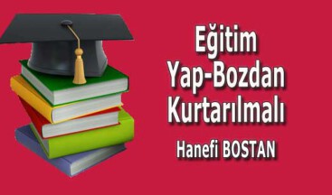 Eğitim Yap-Bozdan Kurtarılmalı