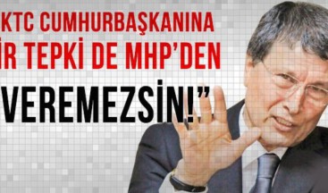 KKTC Cumhurbaşkanına Bir Tepki de MHP’den!